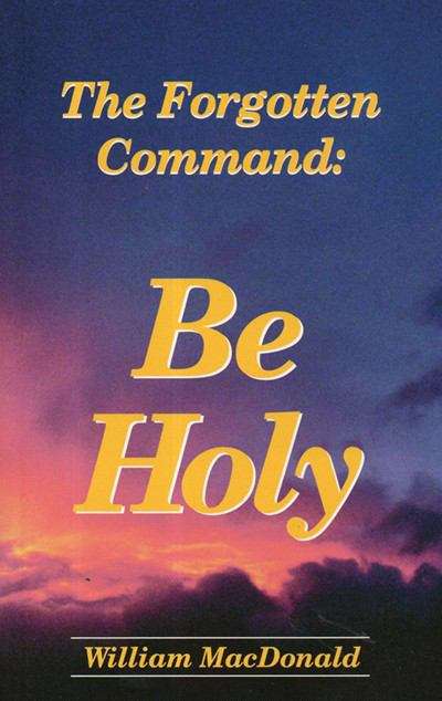 The Forgotten Command: Be Holy