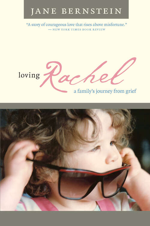 Book cover of Loving Rachel: A Family's Journey from Grief