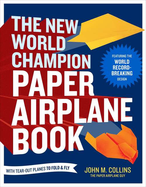 Book cover of The New World Champion Paper Airplane Book