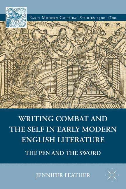 Book cover of Writing Combat and the Self in Early Modern English Literature
