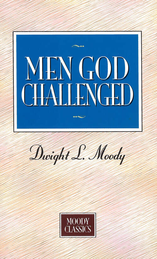 Book cover of Men God Challenged: Moody Classics Series (Digital Original) (Moody Classics)