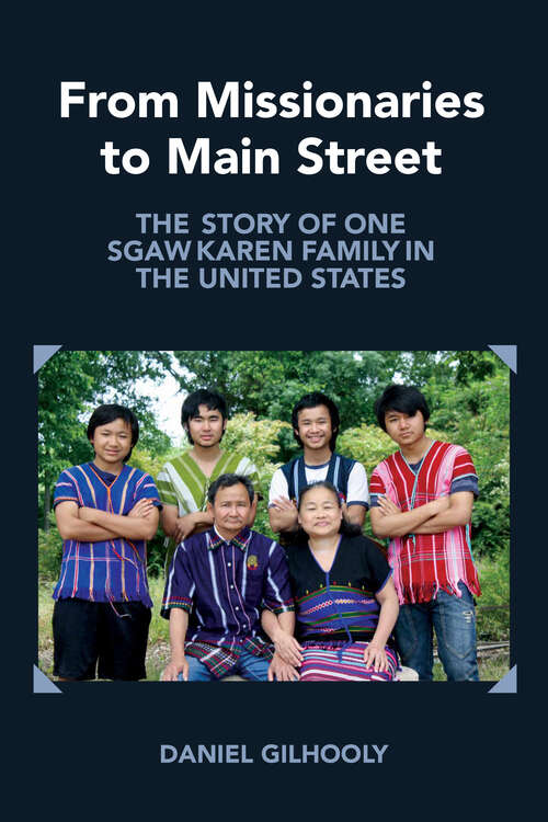 Book cover of From Missionaries to Main Street: The Story of One Sgaw Karen Family in the United States