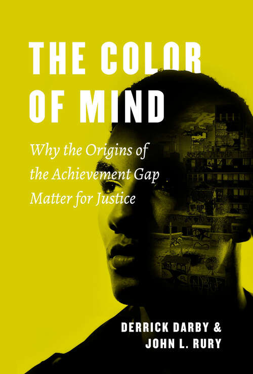 Book cover of The Color of Mind: Why the Origins of the Achievement Gap Matter for Justice