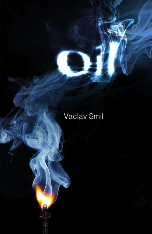 Book cover of Oil: Resources Production Uses Impacts