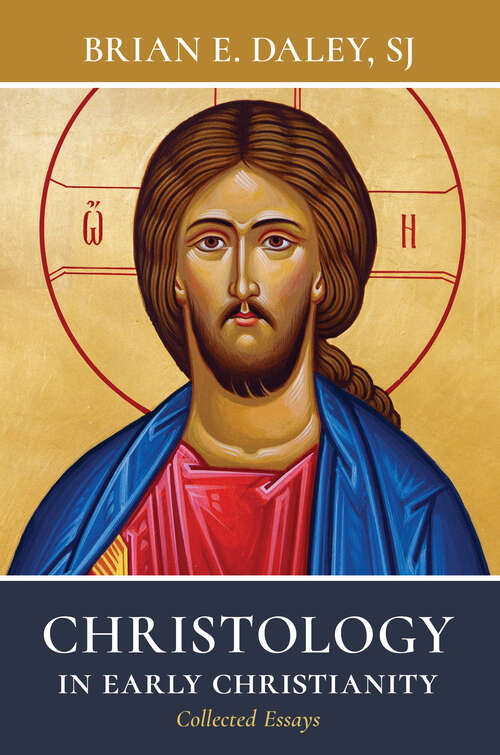 Book cover of Christology in Early Christianity: Collected Essays