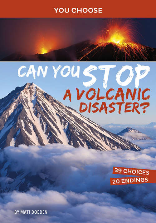 Book cover of Can You Stop a Volcanic Disaster?: An Interactive Eco Adventure (You Choose: Eco Expeditions)