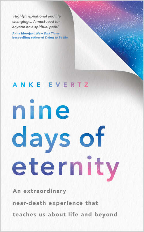 Book cover of Nine Days of Eternity: An Extraordinary Near-Death Experience That Teaches Us About Life and Beyond