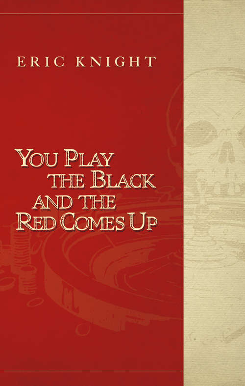 Book cover of You Play the Black and the Red Comes Up