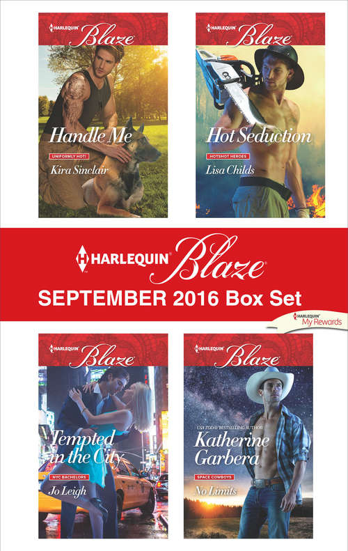 Harlequin Blaze September 2016 Box Set: Handle Me\Tempted in the City\Hot Seduction\No Limits