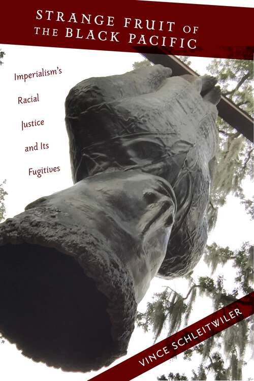 Book cover of Strange Fruit of the Black Pacific: Imperialism’s Racial Justice and Its Fugitives (Nation of Nations #3)