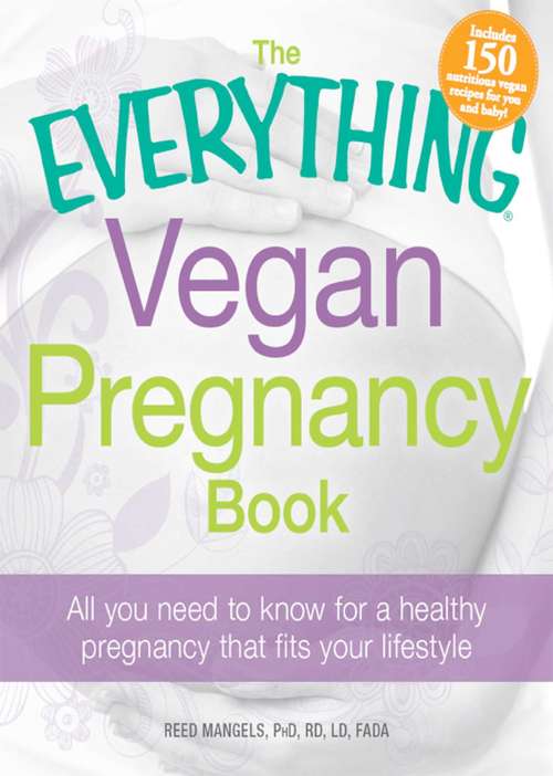 Book cover of The Everything Vegan Pregnancy Book: All you need to know for a healthy pregnancy that fits your lifestyle