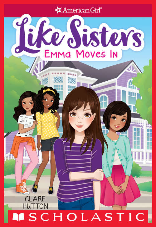Book cover of Emma Moves In (American Girl Like Sisters #1)