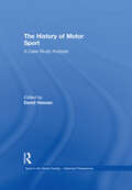 The History of Motor Sport: A Case Study Analysis (Sport in the Global Society - Historical Perspectives)