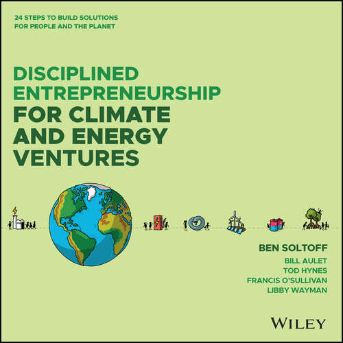 Book cover of Disciplined Entrepreneurship for Climate and Energy Ventures: 24 Steps to Build Solutions for People and the Planet (Disciplined Entrepreneurship Series)