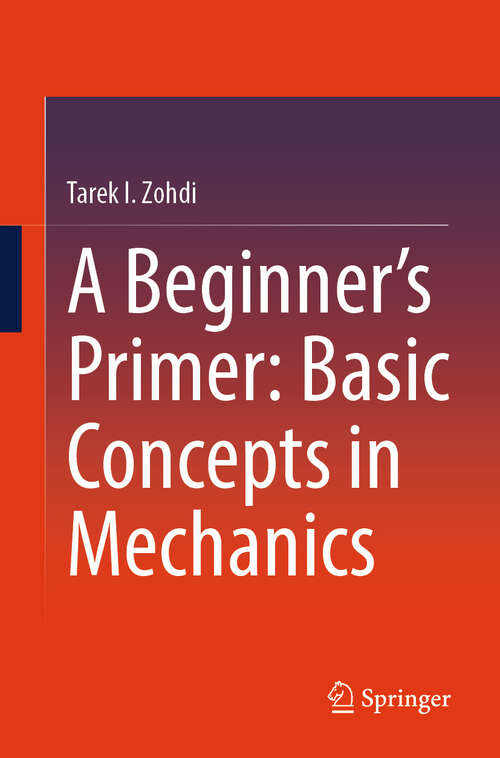 Book cover of A Beginner’s Primer: Basic Concepts in Mechanics