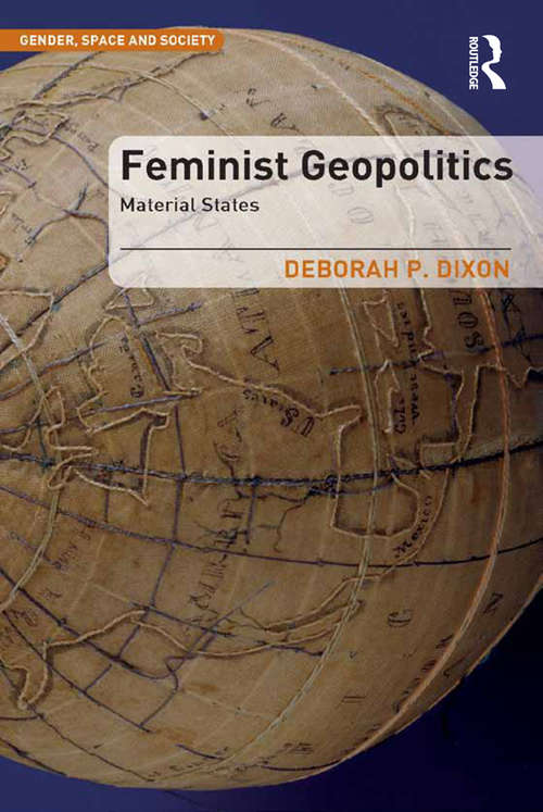 Book cover of Feminist Geopolitics: Material States (Gender, Space and Society)
