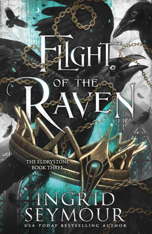 Book cover of Flight of the Raven: The final epic instalment in the Eldrystone trilogy! (The Eldrystone #3)