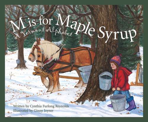 Book cover of M Is for Maple Syrup: A Vermont Alphabet