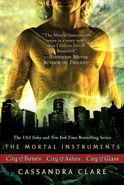 The Mortal Instrument Series: City of Bones; City of Ashes; City of Glass (The Mortal Instruments #1-3)