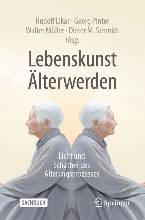 Book cover of Lebenskunst Älterwerden: Licht und Schatten des Alterungsprozesses