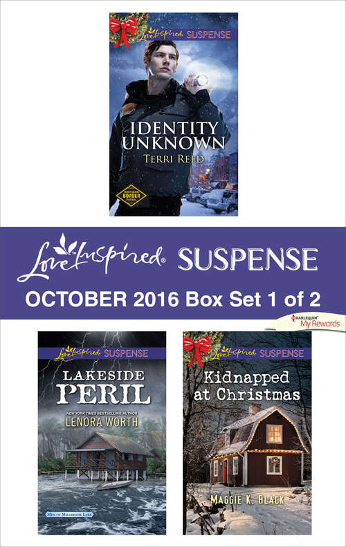 Book cover of Harlequin Love Inspired Suspense October 2016 - Box Set 1 of 2: Identity Unknown\Lakeside Peril\Kidnapped at Christmas