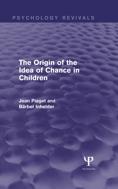 Book cover of The Origin of the Idea of Chance in Children (Psychology Revivals)