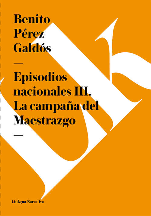 Book cover of Episodios nacionales III. La campaña del Maestrazgo (2) (Icaria Literaria Ser.: Vol. 38)