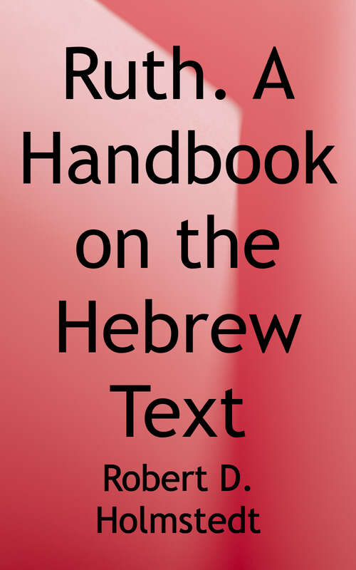 Book cover of Ruth: A Handbook on the Hebrew Text (Baylor Handbook On The Hebrew Bible Ser.)