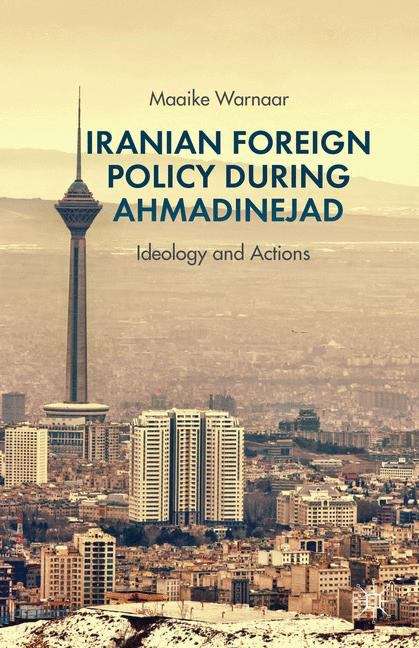 Book cover of Iranian Foreign Policy During Ahmadinejad
