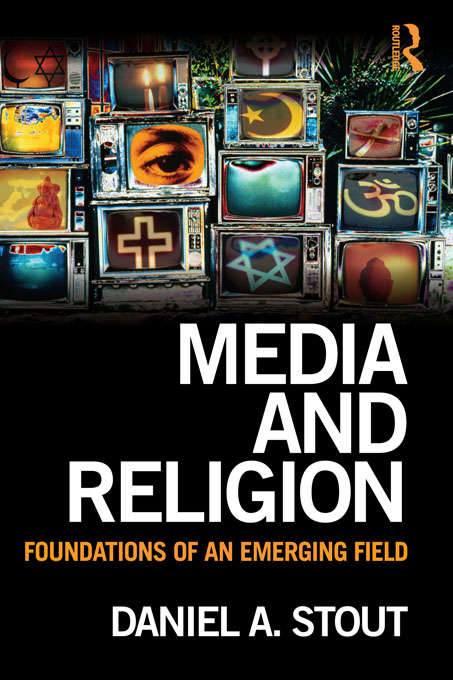 Book cover of Media and Religion: Foundations of an Emerging Field
