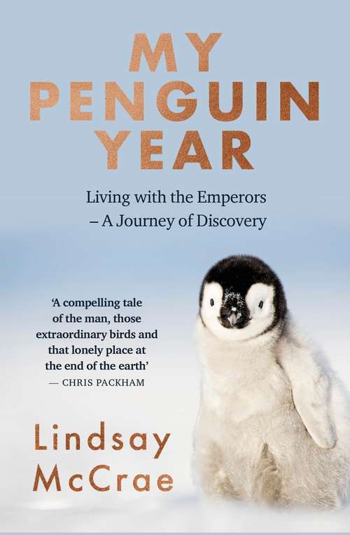 Book cover of My Penguin Year: Living with the Emperors - A Journey of Discovery