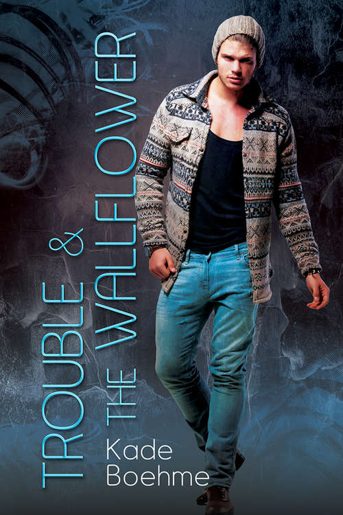 Book cover of Trouble & the Wallflower