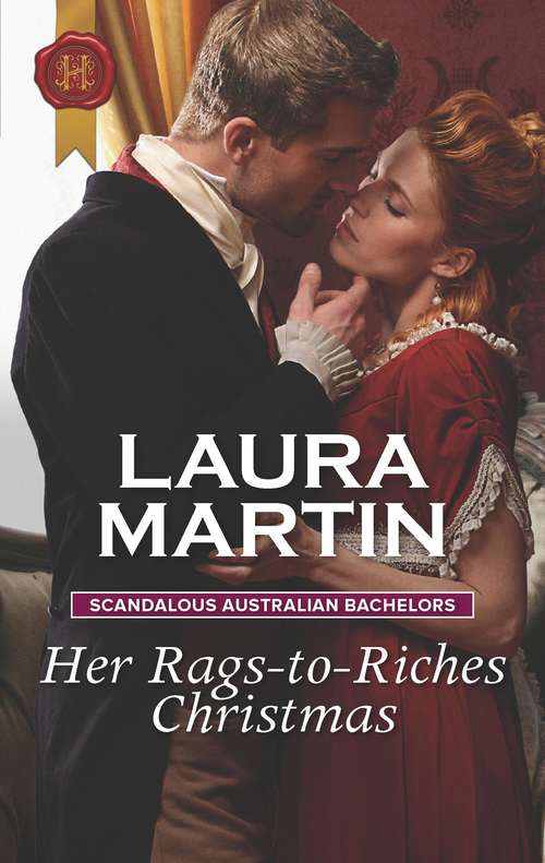 Her Rags-to-Riches Christmas: Scandalous Australian Bachelors (Scandalous Australian Bachelors #3)