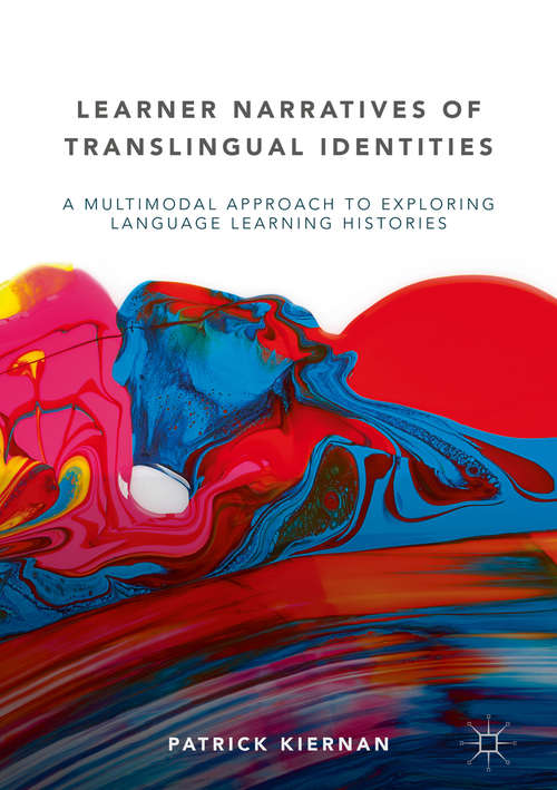 Book cover of Learner Narratives of Translingual Identities: A Multimodal Approach to Exploring Language Learning Histories