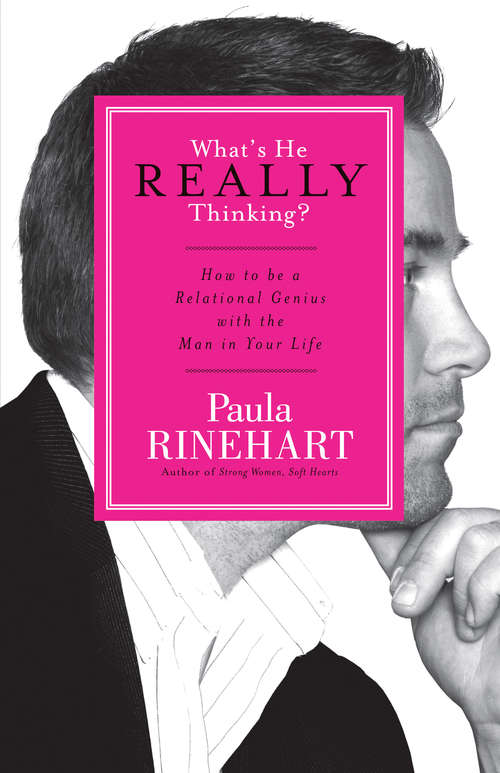 Book cover of What's He Really Thinking?: How to Be a Relational Genius with the Man in Your Life