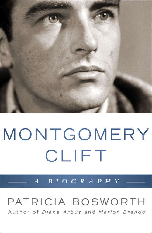 Book cover of Montgomery Clift: A Biography (Limelight Ser.)