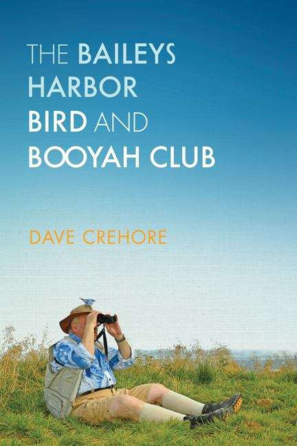 Book cover of The Baileys Harbor Bird and Booyah Club