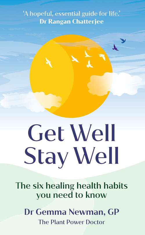 Book cover of Get Well, Stay Well: The six healing health habits you need to know