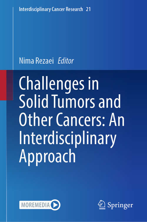 Book cover of Challenges in Solid Tumors and Other Cancers:  An Interdisciplinary Approach (Interdisciplinary Cancer Research #21)