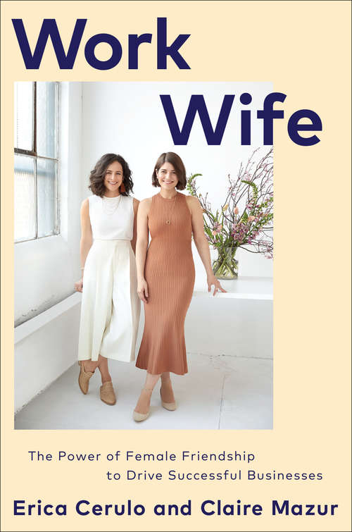 Book cover of Work Wife: The Power of Female Friendship to Drive Successful Businesses