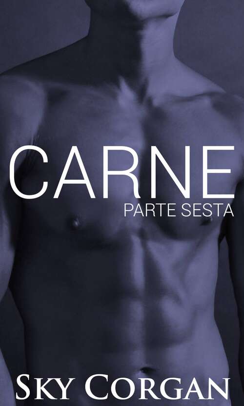 Book cover of Carne: Parte Sesta
