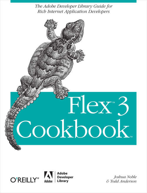 Book cover of Flex 3 Cookbook: Code-Recipes, Tips, and Tricks for RIA Developers (Adobe Developer Library)