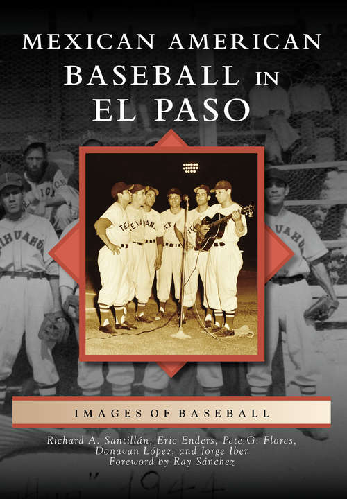 Mexican American Baseball in El Paso (Images of Baseball)