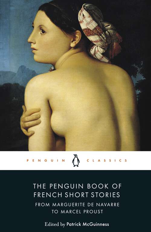 Book cover of The Penguin Book of French Short Stories: From Marguerite de Navarre to Marcel Proust