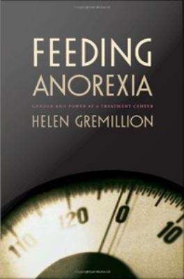 Book cover of Feeding Aorexia: Gender and Power at a Treatment Center