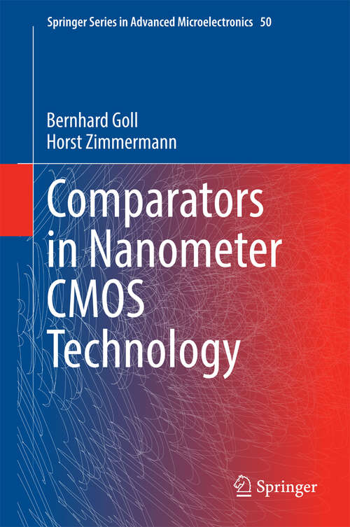 Comparators in Nanometer CMOS Technology (Springer Series in Advanced Microelectronics #50)