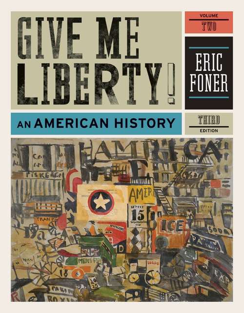 Book cover of Give Me Liberty! An American History Volume Two (3rd Edition)