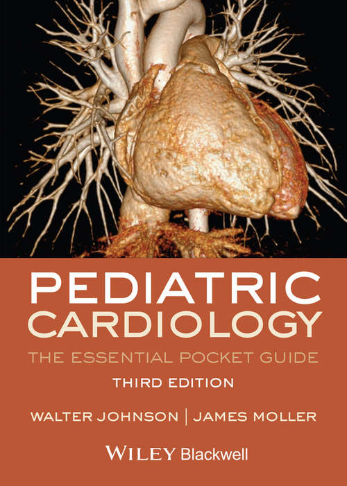 Pediatric Cardiology: The Essential Pocket Guide (Core Handbook Series In Pediatrics)