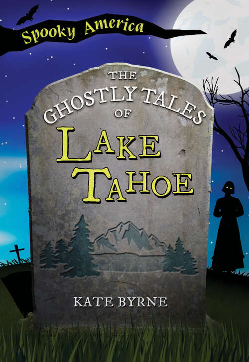 Book cover of The Ghostly Tales of Lake Tahoe (Spooky America)