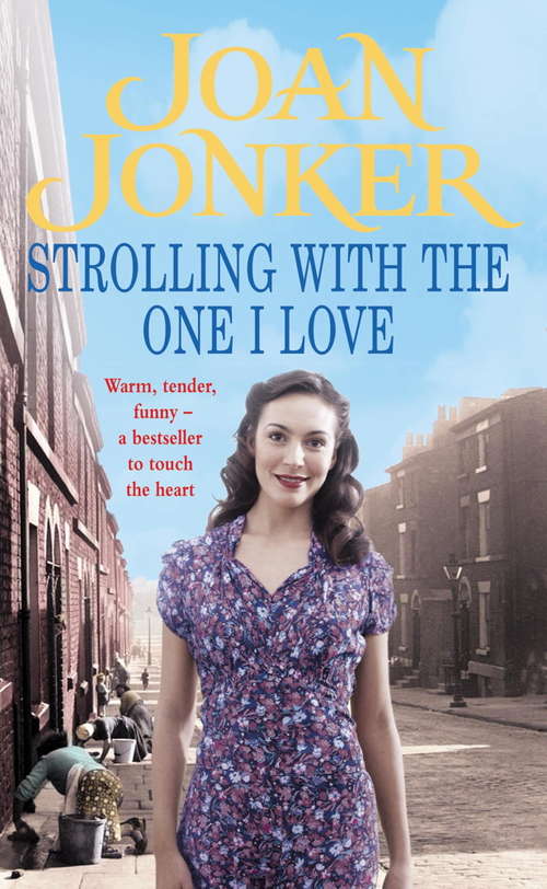 Book cover of Strolling With The One I Love: Two friends come to the rescue in this touching Liverpool saga